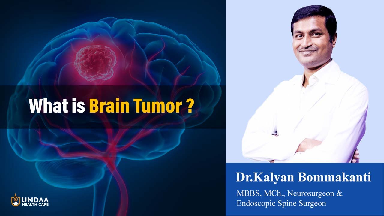 What is Brain Tumor | Dr. Kalyan Bommakanti | Neuro Spine Surgeon in ...
